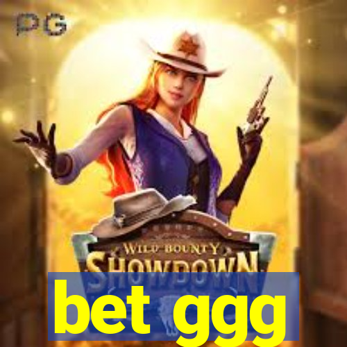 bet ggg